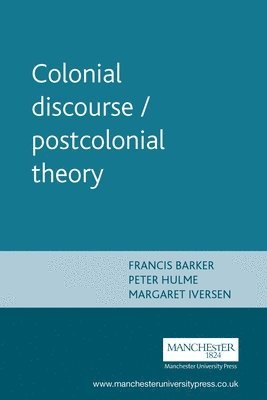 Francis Barker, Peter Hulme, Margaret Iverson - Colonial discourse / postcolonial theory, Häftad