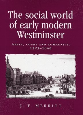 The Social World of Early Modern Westminster 1