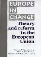 bokomslag Theory and Reform in the European Union
