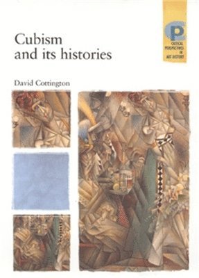 David Cottington - Cubism and its Histories, Häftad
