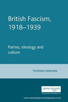 Thomas Linehan - British Fascism, 1918–1939, Häftad