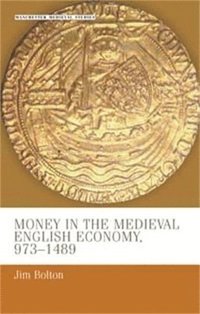 bokomslag Money in the Medieval English Economy 973-1489