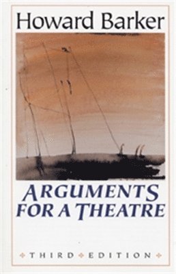 Howard Barker - Arguments for a theatre, Häftad