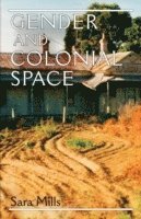 Sara Mills - Gender and colonial space, Häftad