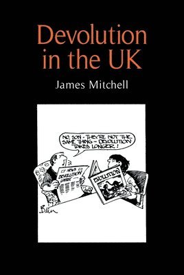 James Mitchell - Devolution in the Uk, Inbunden