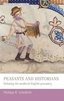 Phillipp Schofield - Peasants and Historians, Inbunden