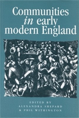 Alexandra Shepard, Philip Withington - Communities in Early Modern England, Häftad
