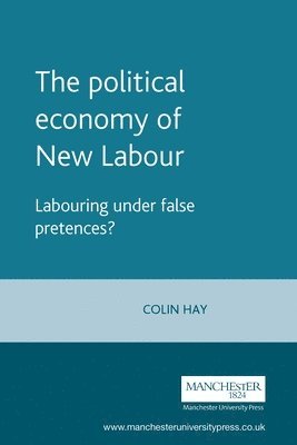Colin Hay - political economy of New Labour, Häftad