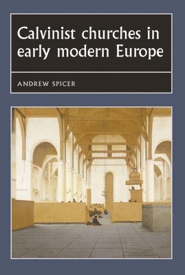 Calvinist Churches in Early Modern Europe 1