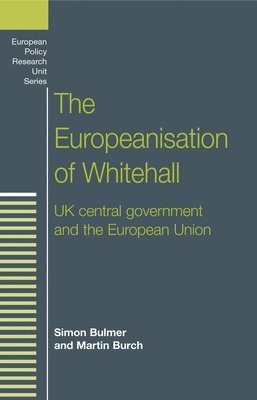 Simon Bulmer, Martin Burch - Europeanisation of Whitehall, Häftad