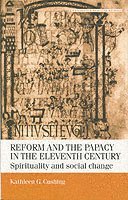 Kathleen G. Cushing - Reform and the papacy in the eleventh century, Häftad