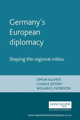 Simon Bulmer, Charlie Jeffery, William Paterson - Germany's European Diplomacy, Häftad