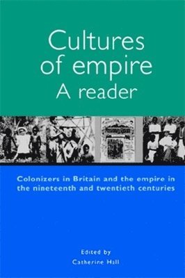 Catherine Hall - Cultures of Empire, Häftad