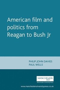 bokomslag American Film and Politics from Reagan to Bush Jr