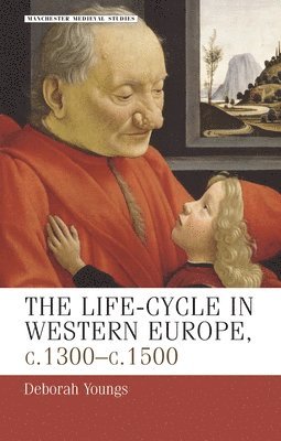 Deborah Youngs - life–cycle in Western Europe, c.1300–c.1500, Häftad