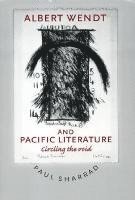 bokomslag Albert Wendt and Pacific Literature: Circling the Void