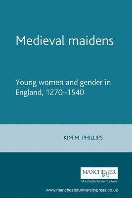 Kim Phillips - Medieval maidens, Häftad