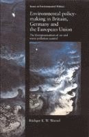 bokomslag Environmental Policy-Making in Britain, Germany and the European Union: The Europeanisation of Air and Water Pollution Control