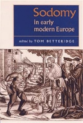 Tom Betteridge - Sodomy in early modern Europe, Häftad