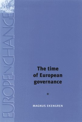 Magnus Ekengren - Time of European Governance, Inbunden