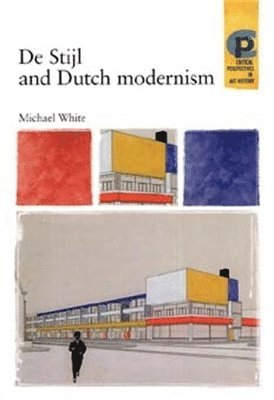 Michael White - De Stijl and Dutch modernism, Häftad