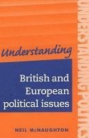 bokomslag Understanding British And European Political Issues