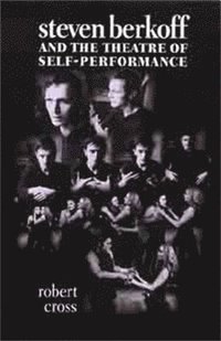 bokomslag Steven Berkoff and the Theatre of Self-Performance