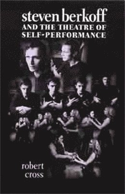 Steven Berkoff and the Theatre of Self-Performance 1