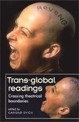 Caridad Svich - Trans-global readings, Häftad