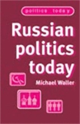 Michael Waller - Russian politics today, Häftad