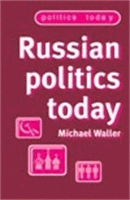 Russian Politics Today 1