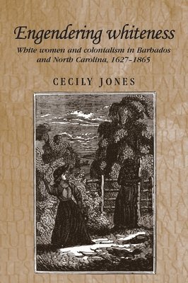 Cecily Jones - Engendering whiteness, Häftad