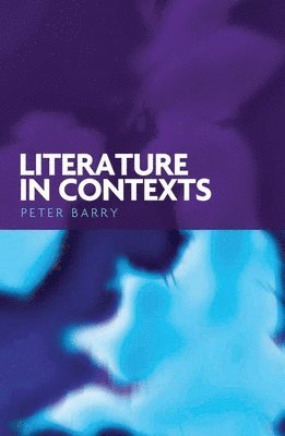 Peter Barry - Literature in Contexts, Inbunden