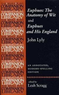 bokomslag Euphues: the Anatomy of Wit and Euphues and His England John Lyly