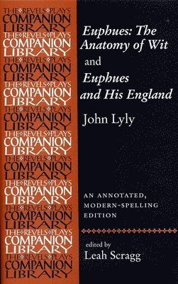 bokomslag Euphues: the Anatomy of Wit and Euphues and His England John Lyly