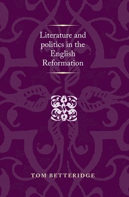 bokomslag Literature and Politics in the English Reformation