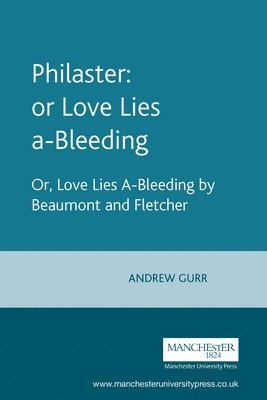 Philaster: or Love Lies A-Bleeding 1