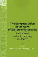 bokomslag The European Union in the Wake of Eastern Enlargement