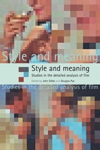 bokomslag Style and Meaning: Studies in the Detailed Analysis of Film