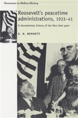 G. Bennett - Roosevelt's peacetime administrations, 1933–41, Häftad