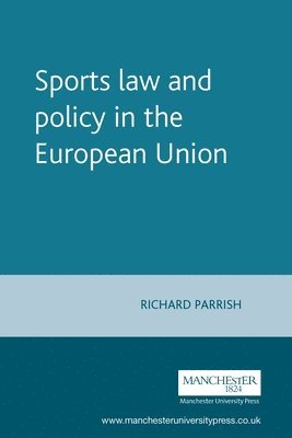 Richard Parrish - Sports Law and Policy in the European Union, Häftad