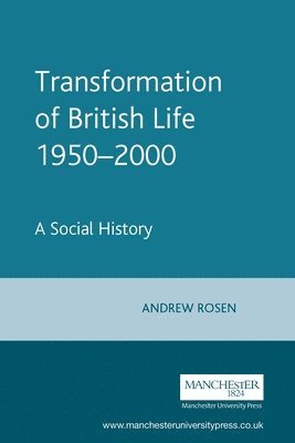 Andrew Rosen - Transformation of British Life 1950–2000, Häftad