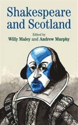 Willy Maley, Andrew Murphy - Shakespeare and Scotland, Häftad