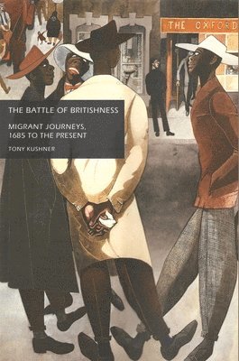 Tony Kushner - The Battle of Britishness, Inbunden