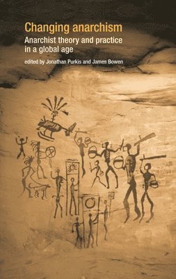 Jonathan Purkis, James Bowen - Changing Anarchism, Häftad
