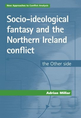 bokomslag Socio-ideological Fantasy and the Northern Ireland Conflict