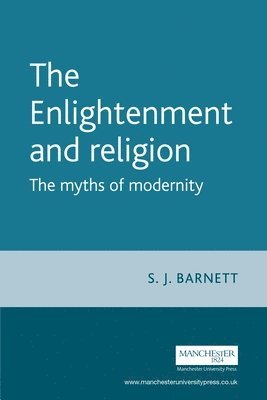 S. Barnett - Enlightenment and religion, Häftad
