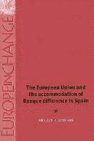 bokomslag The European Union and the Accommodation of Basque Difference in Spain