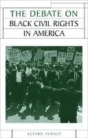 Kevern Verney - The Debate on Black Civil Rights in America, Inbunden