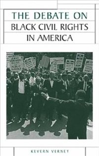 bokomslag The Debate on Black Civil Rights in America